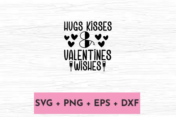 HUGS KISSES VALENTINES WISHES Review