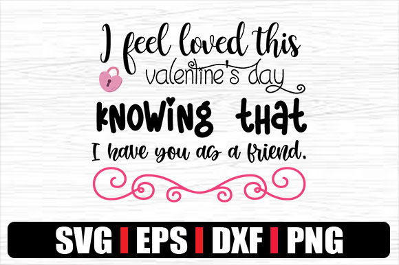 I Feel Loved This Valentine’s Day Knowin