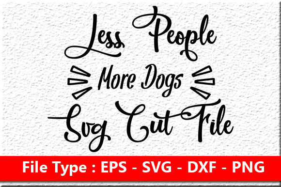 Sassy Quote Design Less People More Dogs