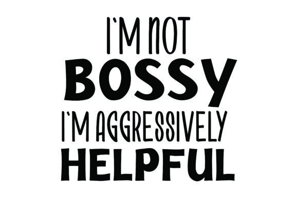 Sassy Stitch: I m Not Bossy Review