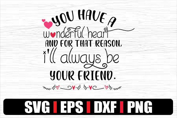 You Have a Wonderful Heart, and for That